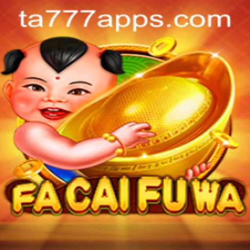 FaCaiFuWa: Exploring the Exciting World of TA777 APK