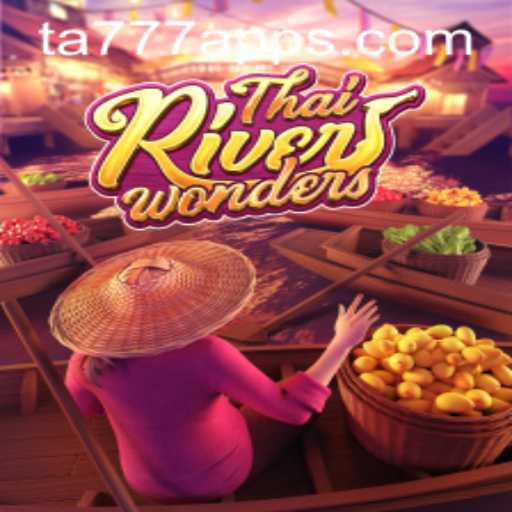 Exploring ThaiRiverWonders: A Dive into the World of TA777 APK