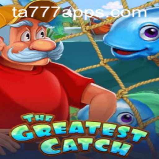 TheGreatestCatch: Dive into the Exciting World of TA777 APK