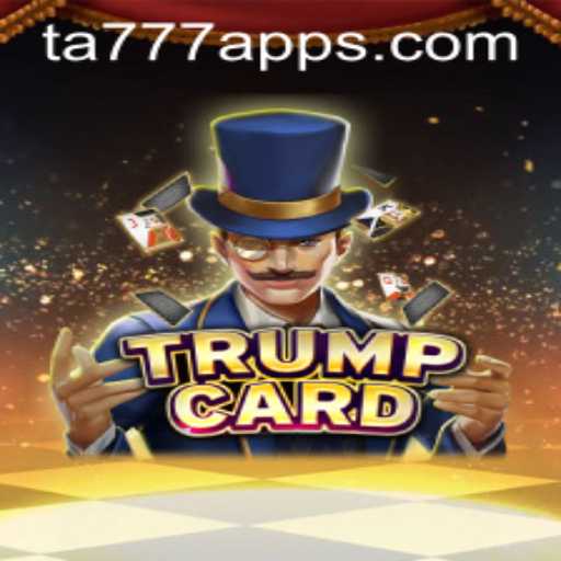 Explore the Exciting Features of TrumpCard and TA777 APK